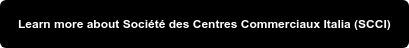 Learn more about Société des Centres Commerciaux Italia (SCCI)